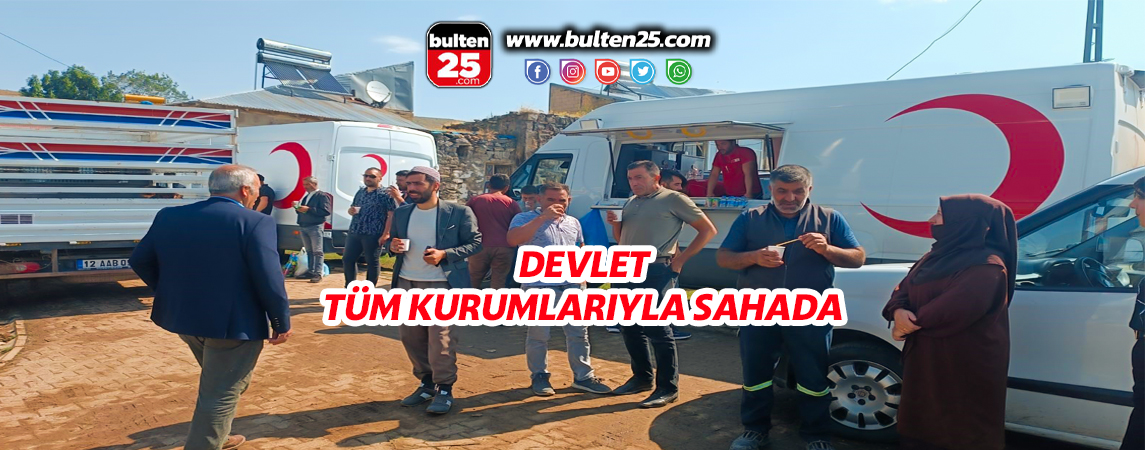 DEVLET TÜM KURUMLARIYLA SAHADA