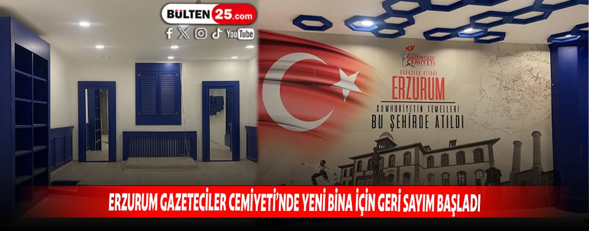 ERZURUM GAZETECİLER CEMİYETİ’NDE YENİ BİNA İÇİN GERİ SAYIM BAŞLADI