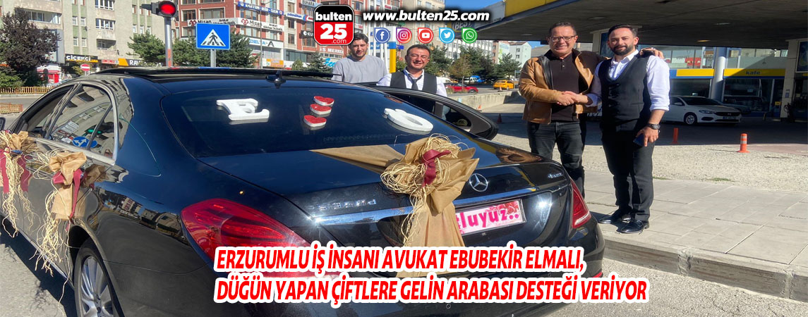 ERZURUMLU İŞ İNSANI AVUKAT EBUBEKİR ELMALI, DÜĞÜN YAPAN ÇİFTLERE GELİN ARABASI DESTEĞİ VERİYOR