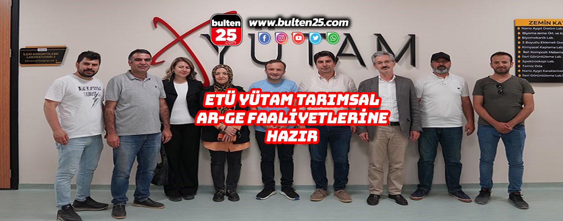 ETÜ YÜTAM TARIMSAL AR-GE FAALİYETLERİNE HAZIR