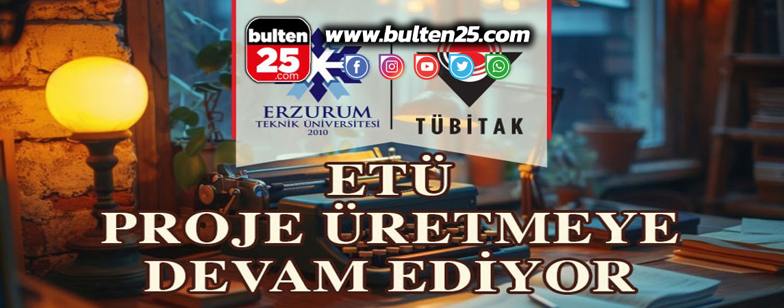 ETÜ PROJE ÜRETMEYE DEVAM EDİYOR