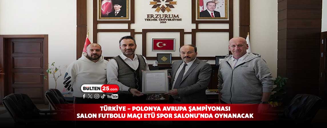 TÜRKİYE - POLONYA AVRUPA ŞAMPİYONASI SALON FUTBOLU MAÇI ETÜ SPOR SALONU’NDA OYNANACAK