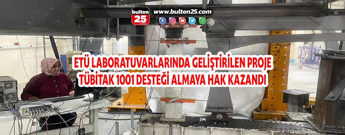 ETÜ LABORATUVARLARINDA GELİŞTİRİLEN PROJE TÜBİTAK 1001 DESTEĞİ ALMAYA HAK KAZANDI