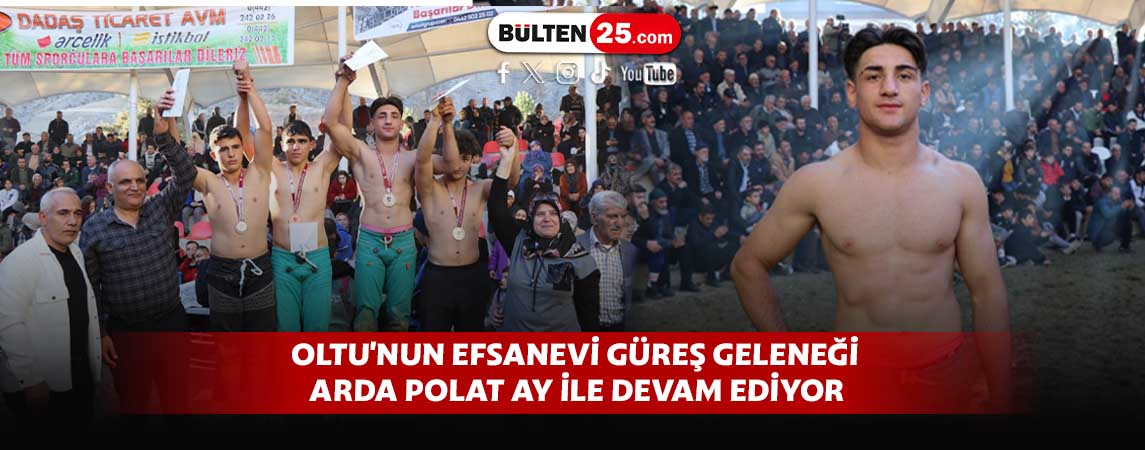 OLTU'NUN EFSANEVİ GÜREŞ GELENEĞİ ARDA POLAT AY İLE DEVAM EDİYOR