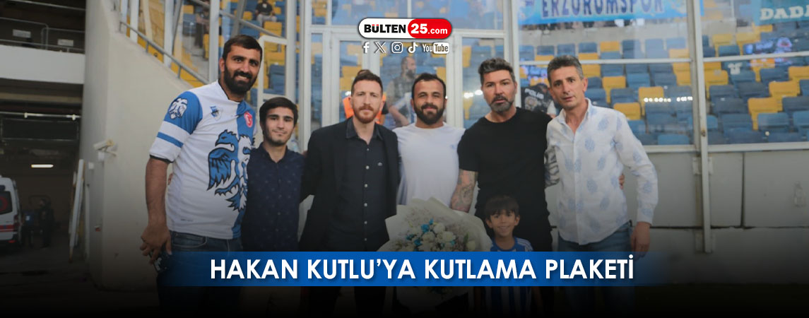 HAKAN KUTLU’YA KUTLAMA PLAKETİ