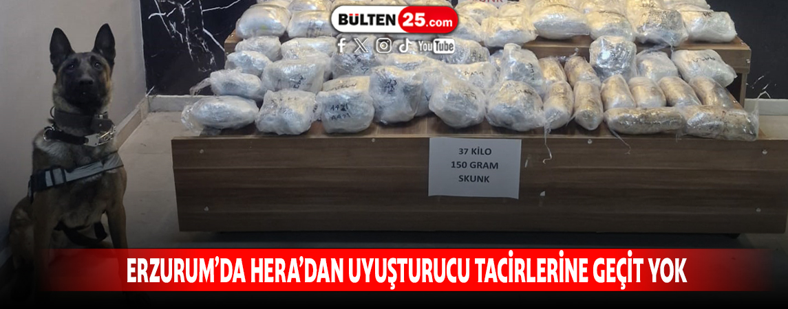 ERZURUM’DA HERA’DAN UYUŞTURUCU TACİRLERİNE GEÇİT YOK