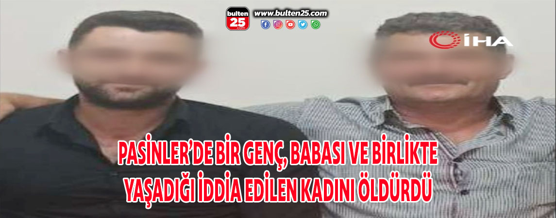 PASİNLER’DE BİR GENÇ, BABASI VE BİRLİKTE YAŞADIĞI İDDİA EDİLEN KADINI ÖLDÜRDÜ