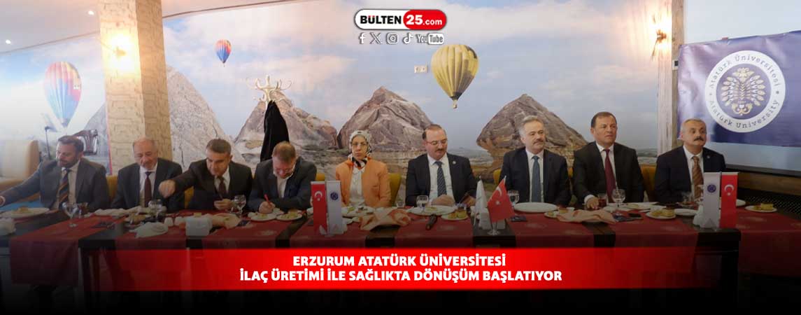 ERZURUM ATATÜRK ÜNİVERSİTESİ İLAÇ ÜRETİMİ İLE SAĞLIKTA DÖNÜŞÜM BAŞLATIYOR