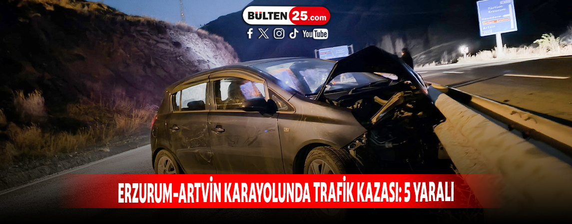 ERZURUM-ARTVİN KARAYOLUNDA TRAFİK KAZASI: 5 YARALI