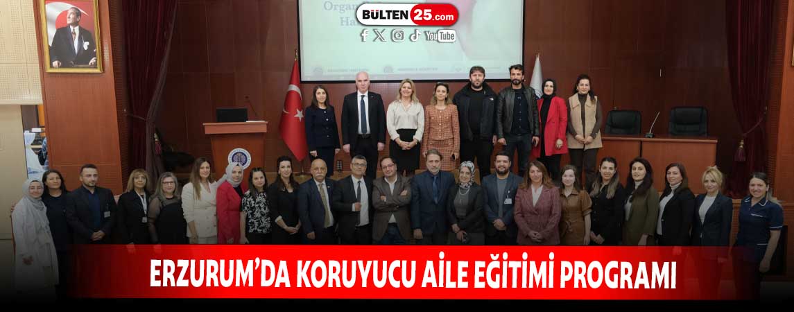 ERZURUM’DA KORUYUCU AİLE EĞİTİMİ PROGRAMI