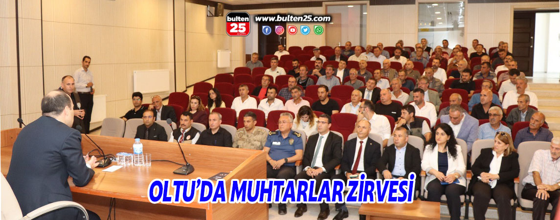 OLTU’DA MUHTARLAR ZİRVESİ