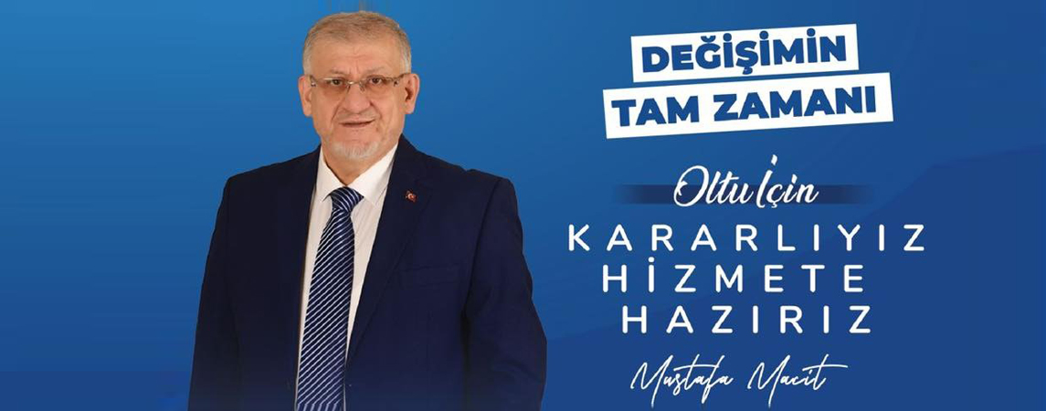 SAADET PARTİSİ OLTU BELEDİYE BAŞKAN ADAYI MUSTAFA MACİT
