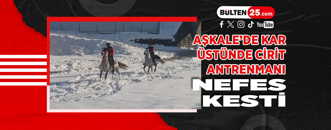 AŞKALE’DE KAR ÜSTÜNDE CİRİT ANTRENMANI NEFES KESTİ