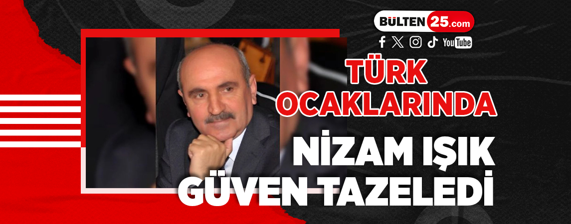 TÜRK OCAKLARINDA NİZAM IŞIK GÜVEN TAZELEDİ