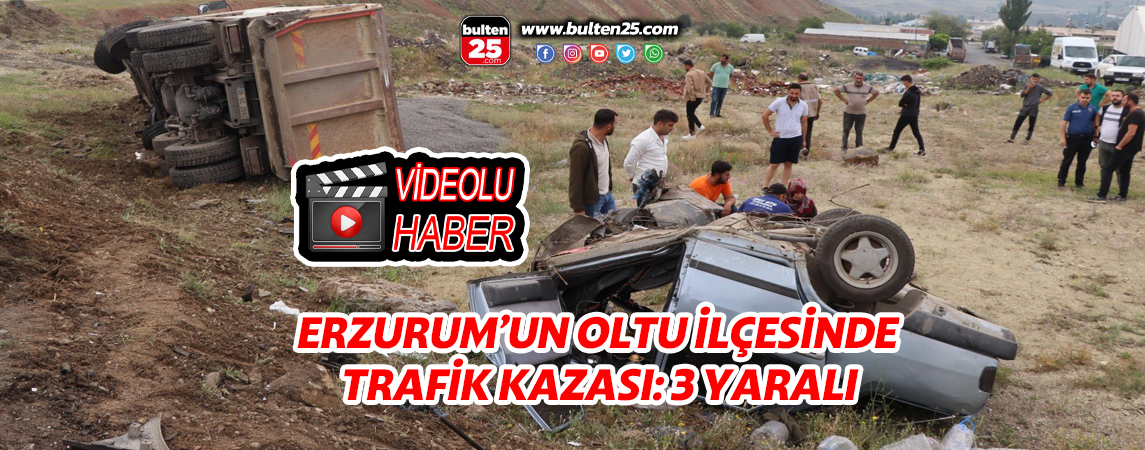 ERZURUM’UN OLTU İLÇESİNDE TRAFİK KAZASI: 3 YARALI