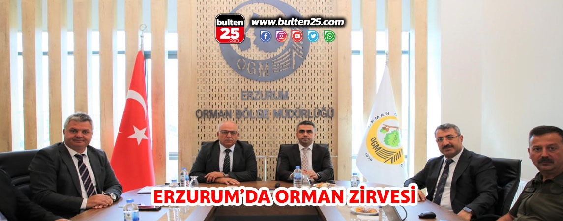 ERZURUM’DA ORMAN ZİRVESİ