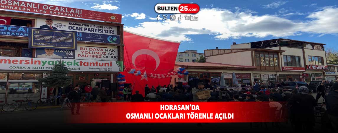 HORASAN’DA OSMANLI OCAKLARI TÖRENLE AÇILDI