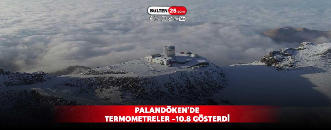 PALANDÖKEN’DE TERMOMETRELER -10.8 GÖSTERDİ