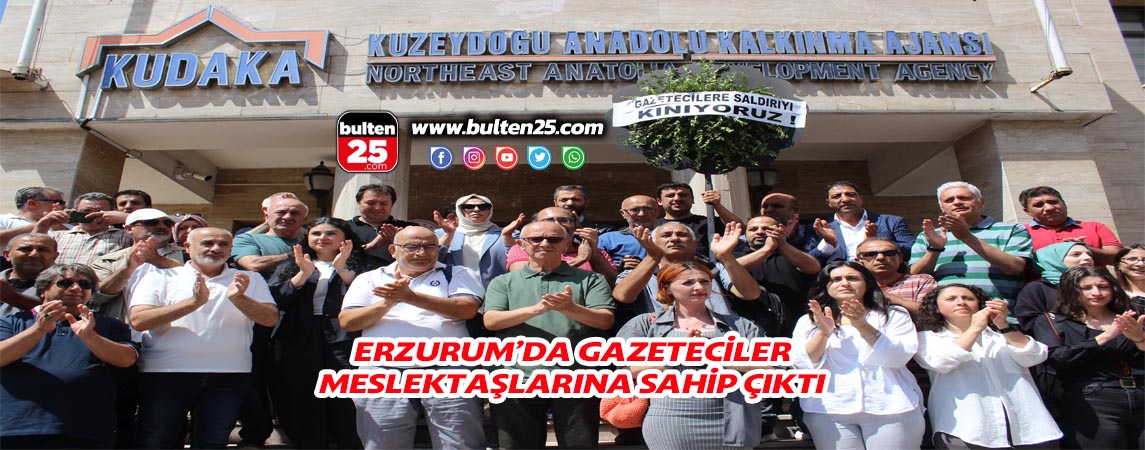 ERZURUM’DA GAZETECİLER MESLEKTAŞLARINA SAHİP ÇIKTI
