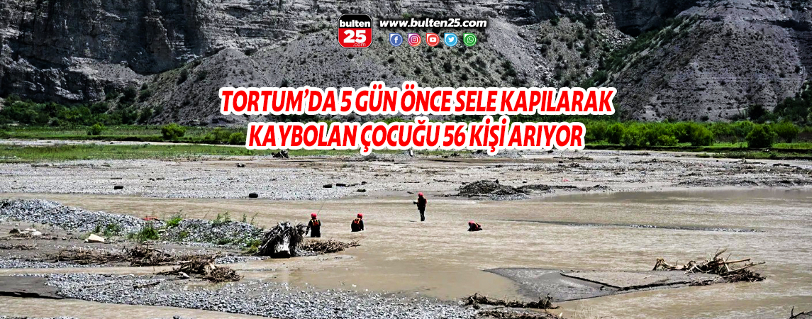 TORTUM’DA 5 GÜN ÖNCE SELE KAPILARAK KAYBOLAN ÇOCUĞU 56 KİŞİ ARIYOR
