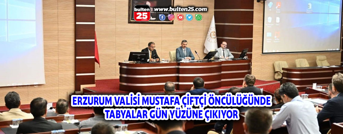 ERZURUM VALİSİ MUSTAFA ÇİFTÇİ ÖNCÜLÜĞÜNDE TABYALAR GÜN YÜZÜNE ÇIKIYOR