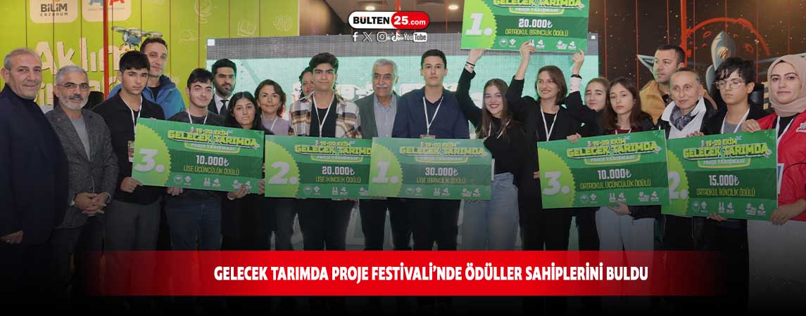 GELECEK TARIMDA PROJE FESTİVALİ’NDE ÖDÜLLER SAHİPLERİNİ BULDU