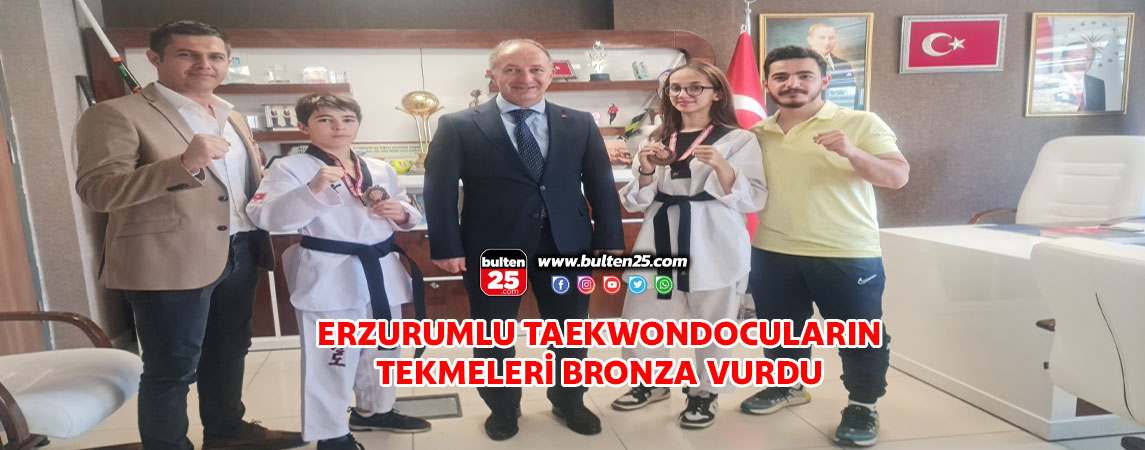 ERZURUMLU TAEKWONDOCULARIN TEKMELERİ BRONZA VURDU