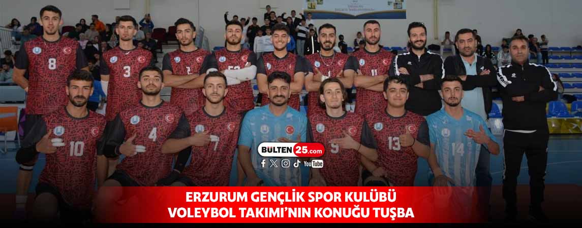 ERZURUM GENÇLİK SPOR KULÜBÜ VOLEYBOL TAKIMI’NIN KONUĞU TUŞBA