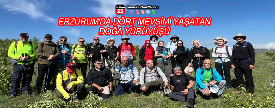 ERZURUM'DA DÖRT MEVSİMİ YAŞATAN DOĞA YÜRÜYÜŞÜ