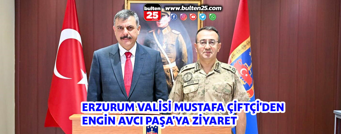 ERZURUM VALİSİ MUSTAFA ÇİFTÇİ'DEN ENGİN AVCI PAŞA'YA ZİYARET