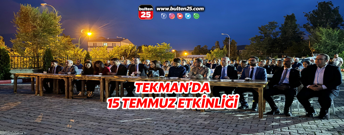 TEKMAN’DA 15 TEMMUZ ETKİNLİĞİ