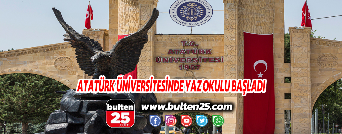 ATATÜRK ÜNİVERSİTESİNDE YAZ OKULU BAŞLADI