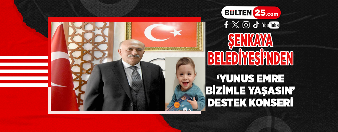 ŞENKAYA BELEDİYESİ'NDEN 'YUNUS EMRE BİZİMLE YAŞASIN' DESTEK KONSERİ