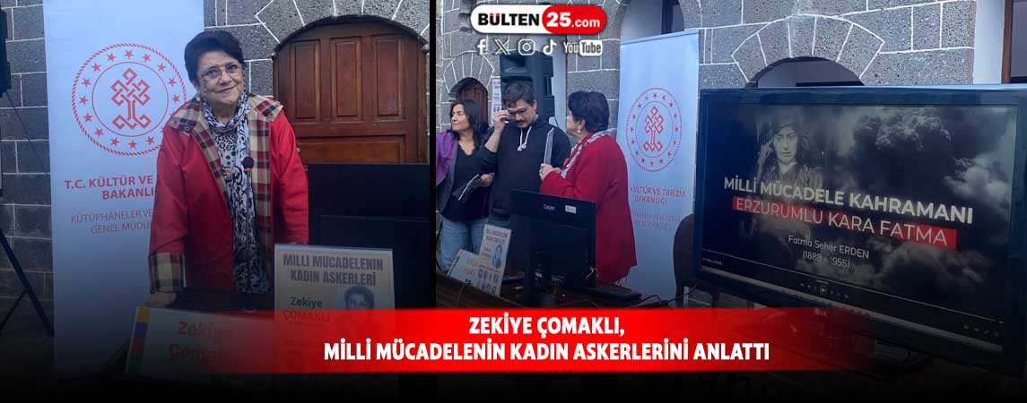 ZEKİYE ÇOMAKLI, MİLLİ MÜCADELENİN KADIN ASKERLERİNİ ANLATTI