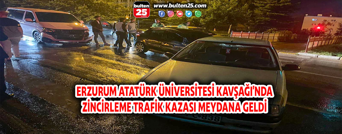 ERZURUM ATATÜRK ÜNİVERSİTESİ KAVŞAĞI'NDA ZİNCİRLEME TRAFİK KAZASI MEYDANA GELDİ