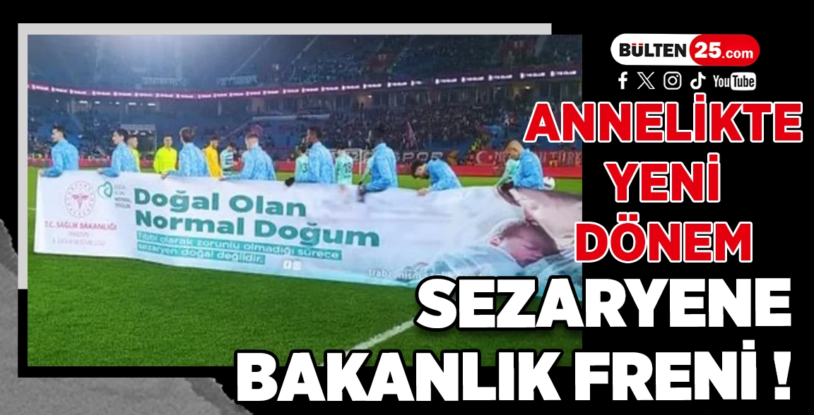 ANNELİKTE YENİ DÖNEM: SEZARYENE BAKANLIK FRENİ!
