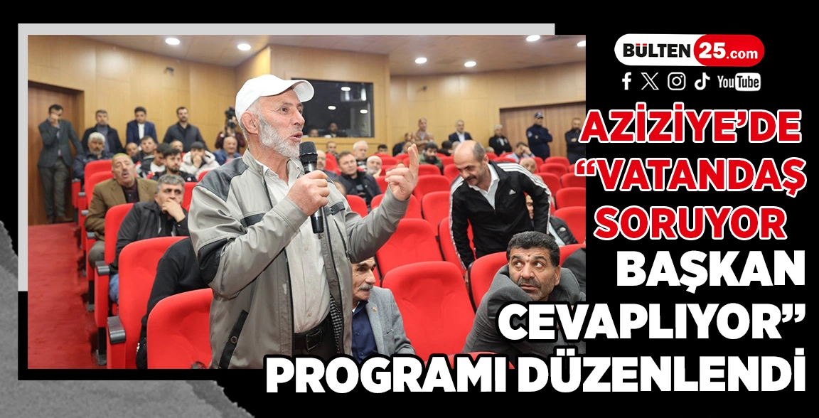 AZİZİYE’DE “VATANDAŞ SORUYOR, BAŞKAN CEVAPLIYOR” PROGRAMI DÜZENLENDİ
