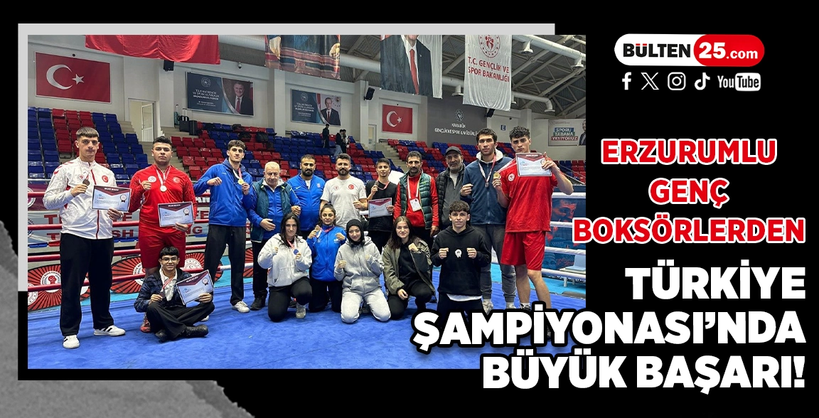 ERZURUMLU GENÇ BOKSÖRLERDEN TÜRKİYE ŞAMPİYONASI’NDA BÜYÜK BAŞARI!