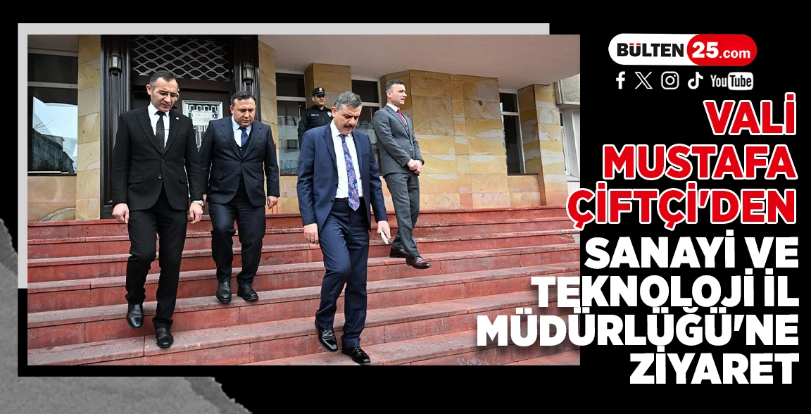 VALİ MUSTAFA ÇİFTÇİ'DEN SANAYİ VE TEKNOLOJİ İL MÜDÜRLÜĞÜ'NE ZİYARET