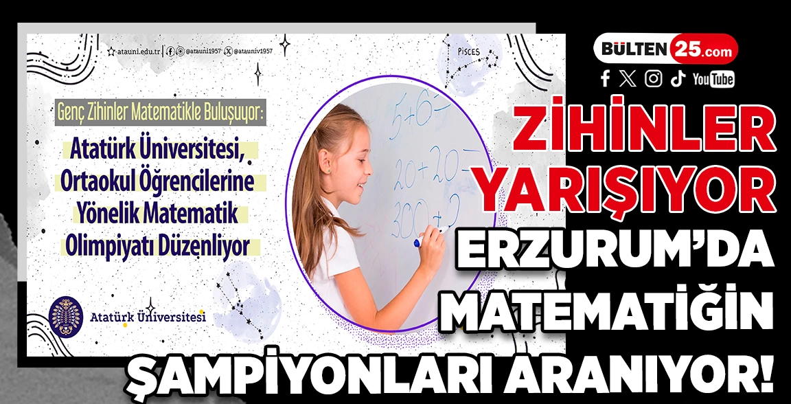 ZİHİNLER YARIŞIYOR: ERZURUM’DA MATEMATİĞİN ŞAMPİYONLARI ARANIYOR!