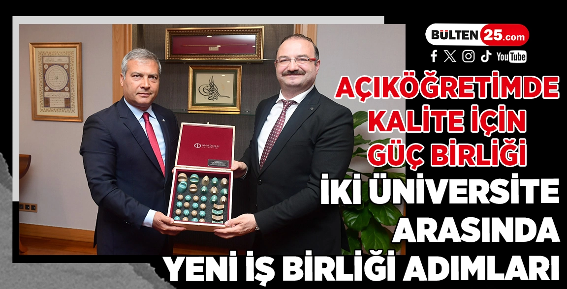 AÇIKÖĞRETİMDE KALİTE İÇİN GÜÇ BİRLİĞİ: İKİ ÜNİVERSİTE ARASINDA YENİ İŞ BİRLİĞİ ADIMLARI