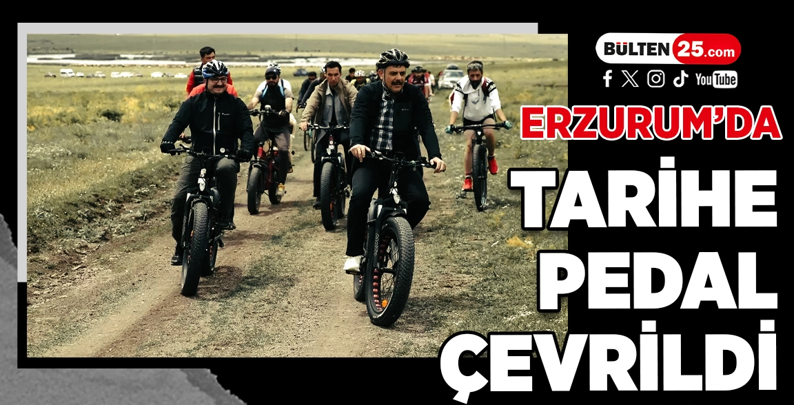 ERZURUM’DA TARİHE PEDAL ÇEVRİLDİ