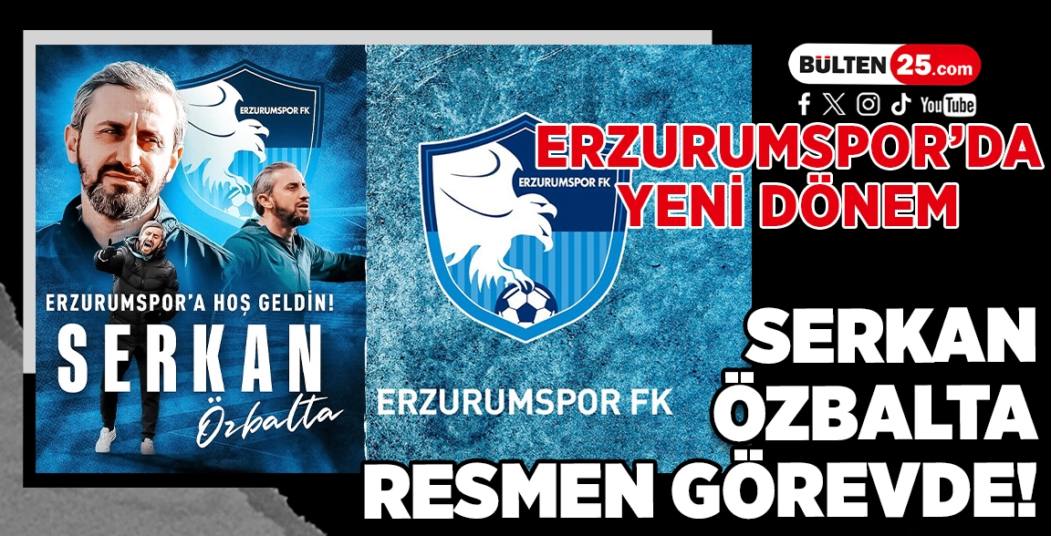 ERZURUMSPOR FK’DA YENİ DÖNEM: SERKAN ÖZBALTA RESMEN GÖREVDE!