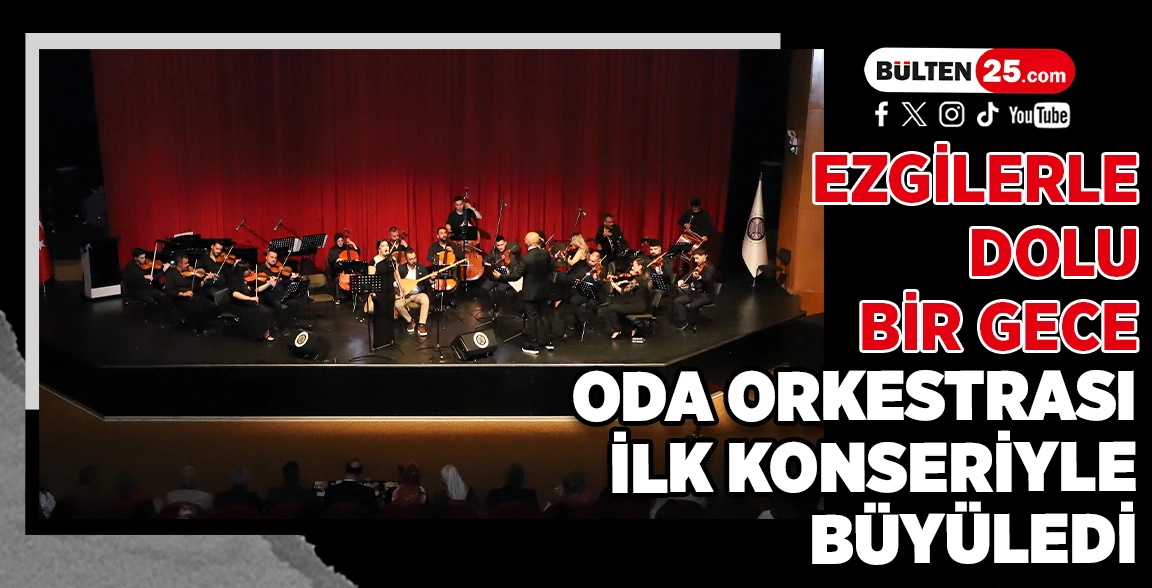 EZGİLERLE DOLU BİR GECE: ODA ORKESTRASI İLK KONSERİYLE BÜYÜLEDİ