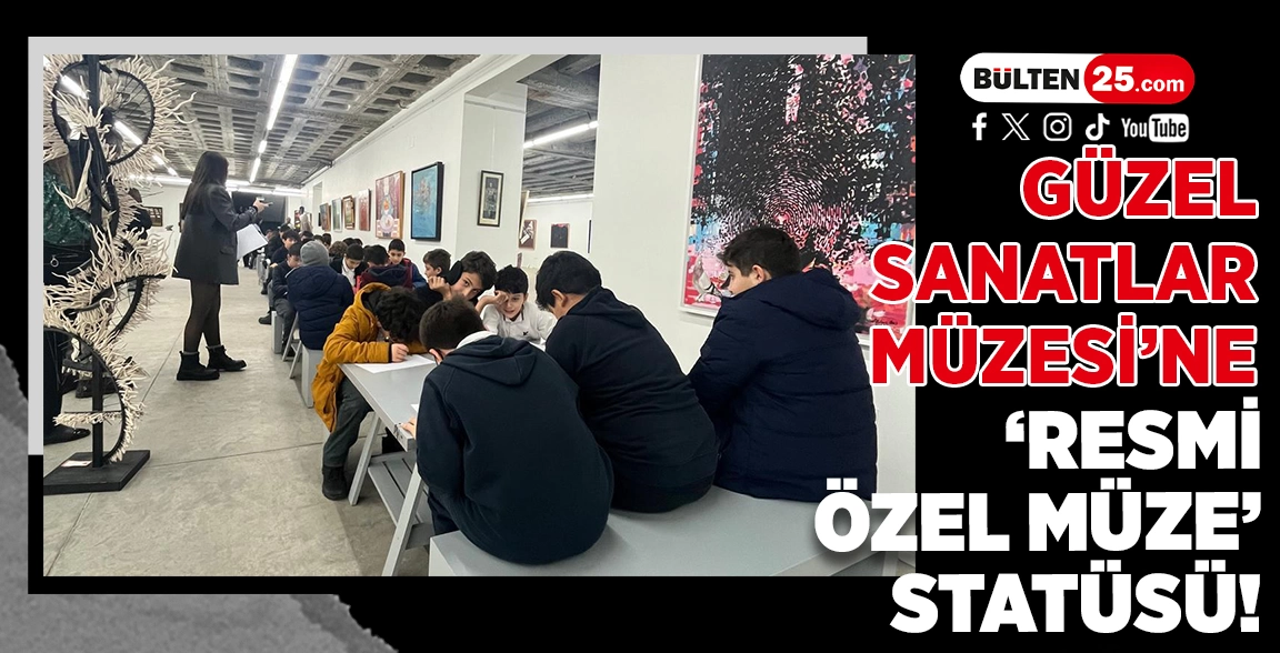 GÜZEL SANATLAR MÜZESİ’NE ‘RESMİ ÖZEL MÜZE’ STATÜSÜ!