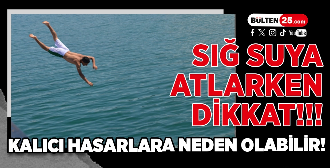 SIĞ SUYA ATLARKEN DİKKAT: KALICI HASARLARA NEDEN OLABİLİR!