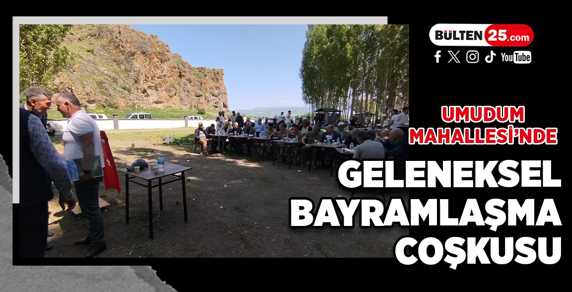 UMUDUM MAHALLESİ’NDE GELENEKSEL BAYRAMLAŞMA COŞKUSU