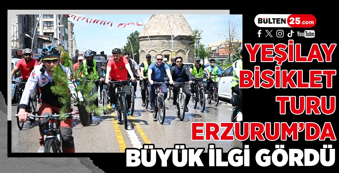 YEŞİLAY BİSİKLET TURU ERZURUM’DA BÜYÜK İLGİ GÖRDÜ