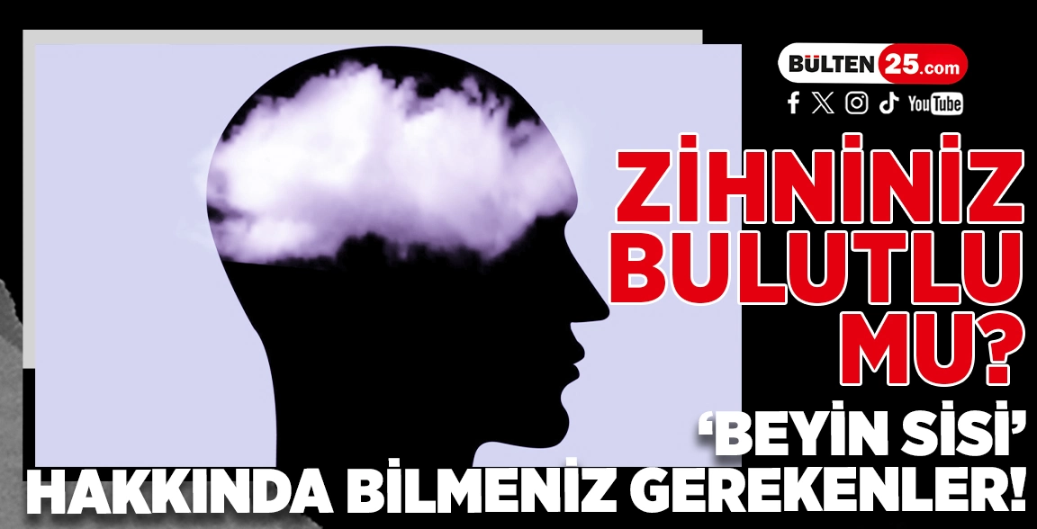 ZİHNİNİZ BULUTLU MU? ‘BEYİN SİSİ’ HAKKINDA BİLMENİZ GEREKENLER!