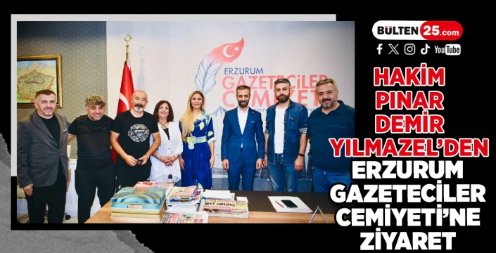 Hakim Pınar Demir Yılmazel’den Erzurum Gazeteciler Cemiyeti’ne Ziyaret